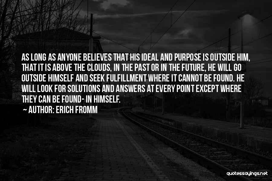Seek And Found Quotes By Erich Fromm