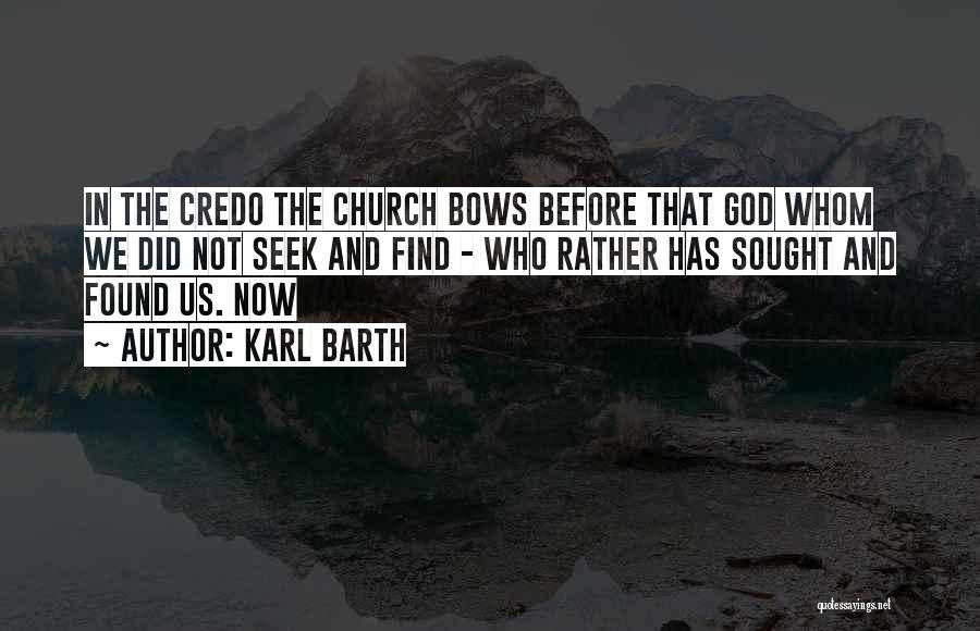 Seek And Found Quotes By Karl Barth
