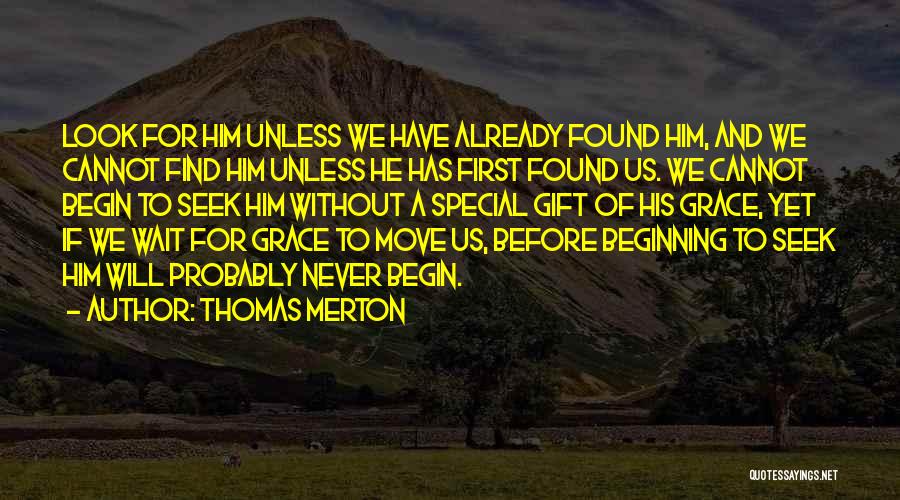 Seek And Found Quotes By Thomas Merton