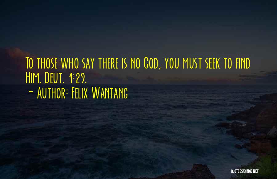 Seek Bible Quotes By Felix Wantang