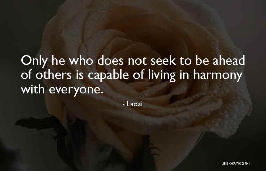 Seek Harmony Quotes By Laozi Seek Harmony Quotes By Laozi