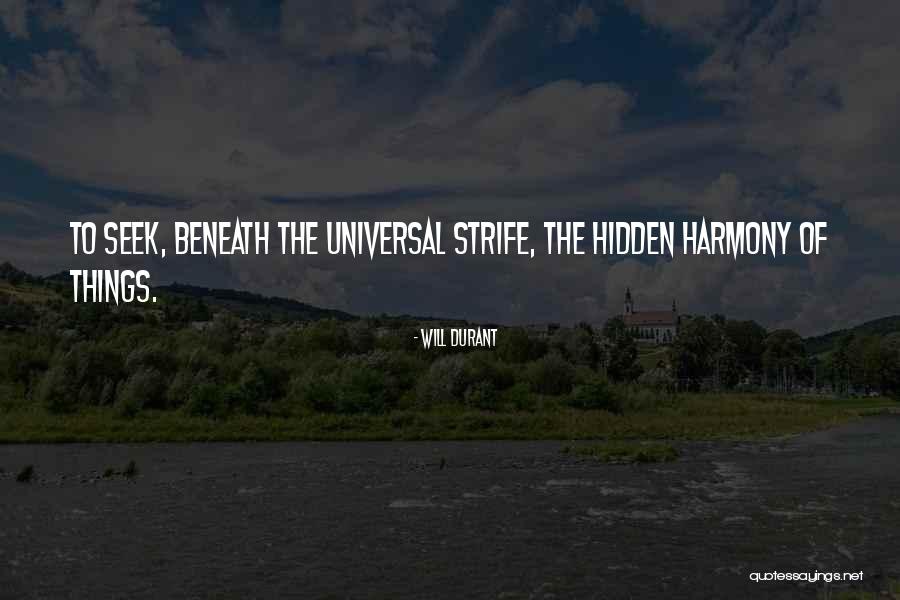 Seek Harmony Quotes By Will Durant Seek Harmony Quotes By Will Durant