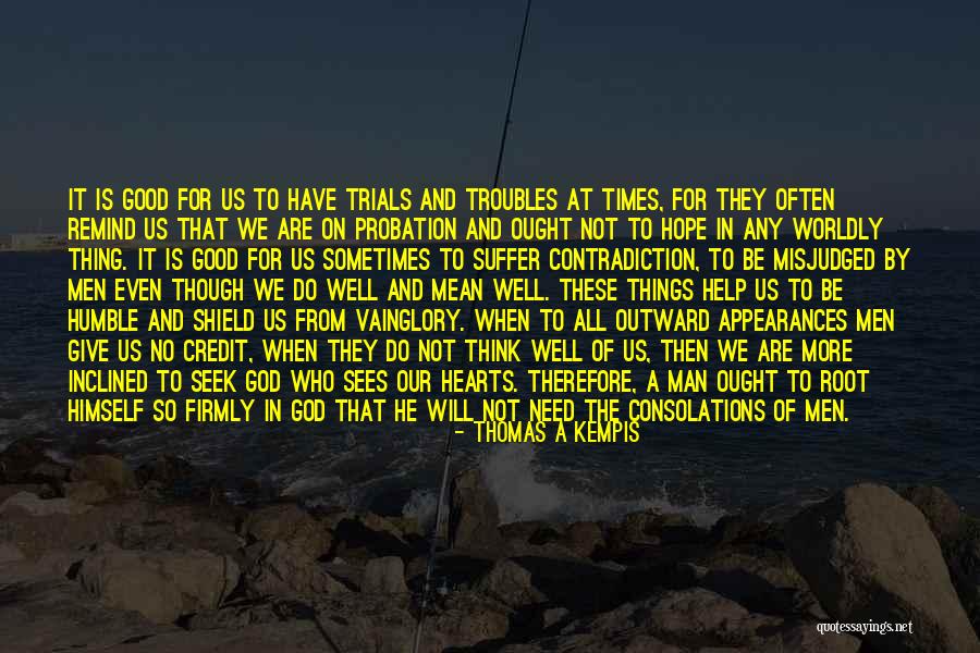 Seek Help Quotes By Thomas A Kempis Seek Help Quotes By Thomas A Kempis