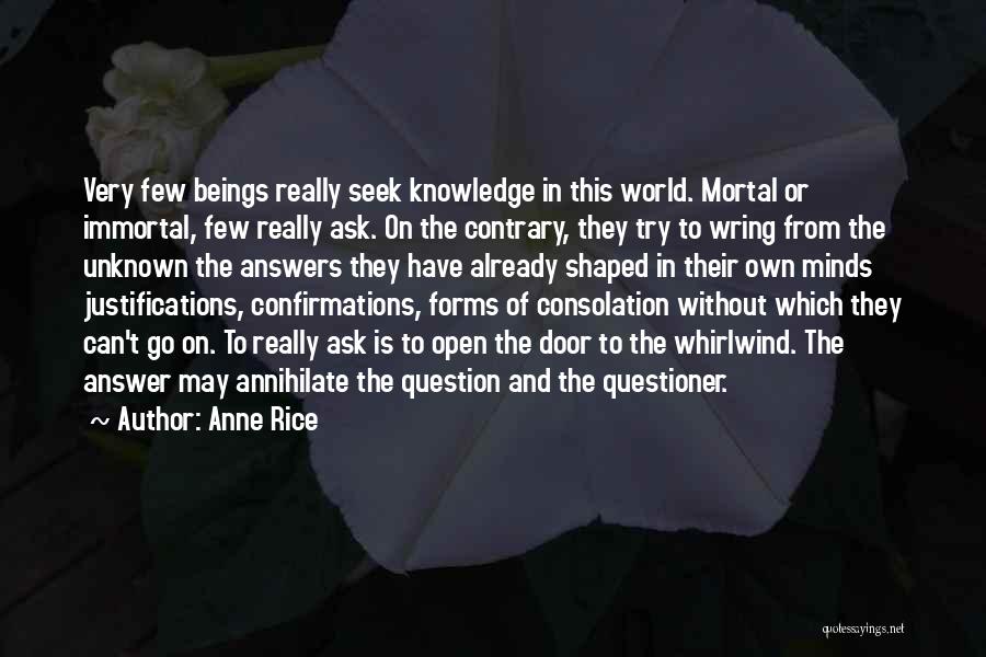 Seek Knowledge Quotes By Anne Rice