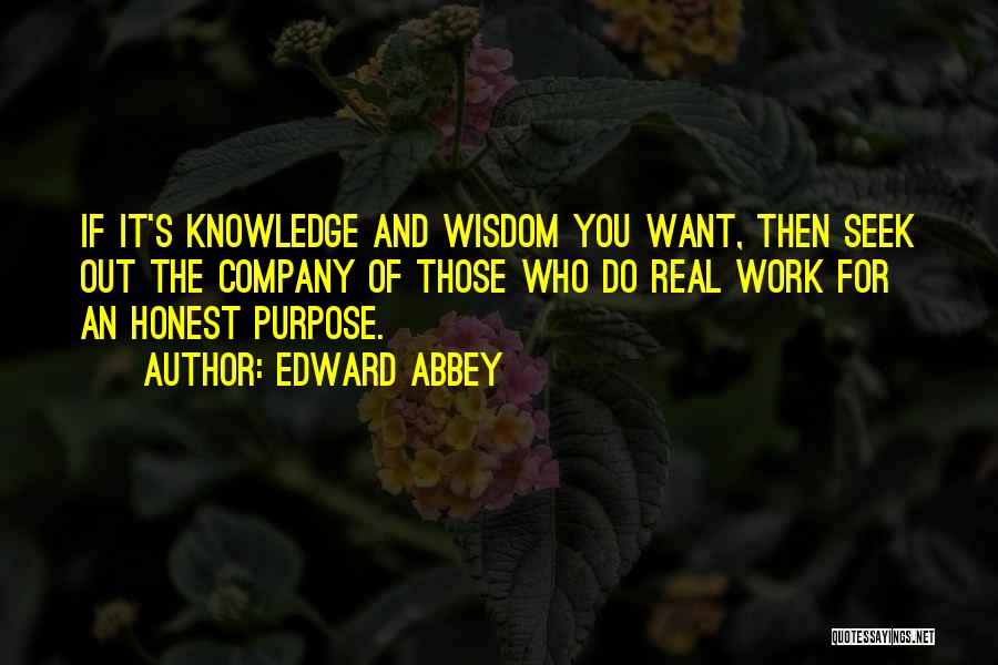 Seek Knowledge Quotes By Edward Abbey