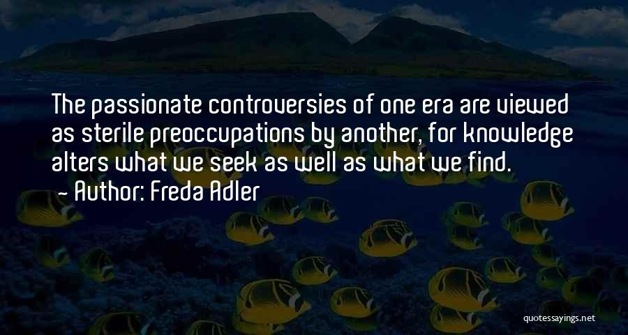 Seek Knowledge Quotes By Freda Adler