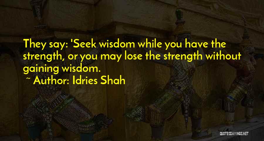 Seek Knowledge Quotes By Idries Shah