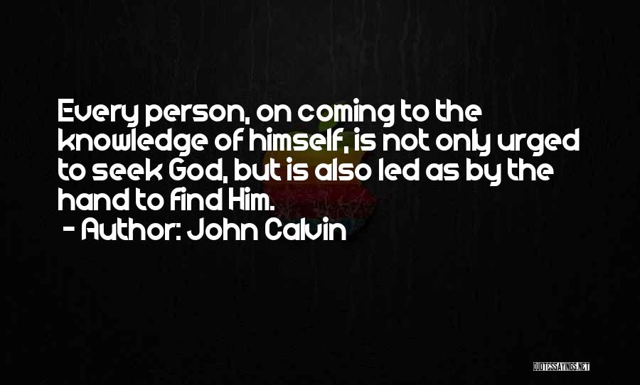 Seek Knowledge Quotes By John Calvin