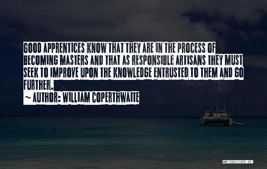 Seek Knowledge Quotes By William Coperthwaite