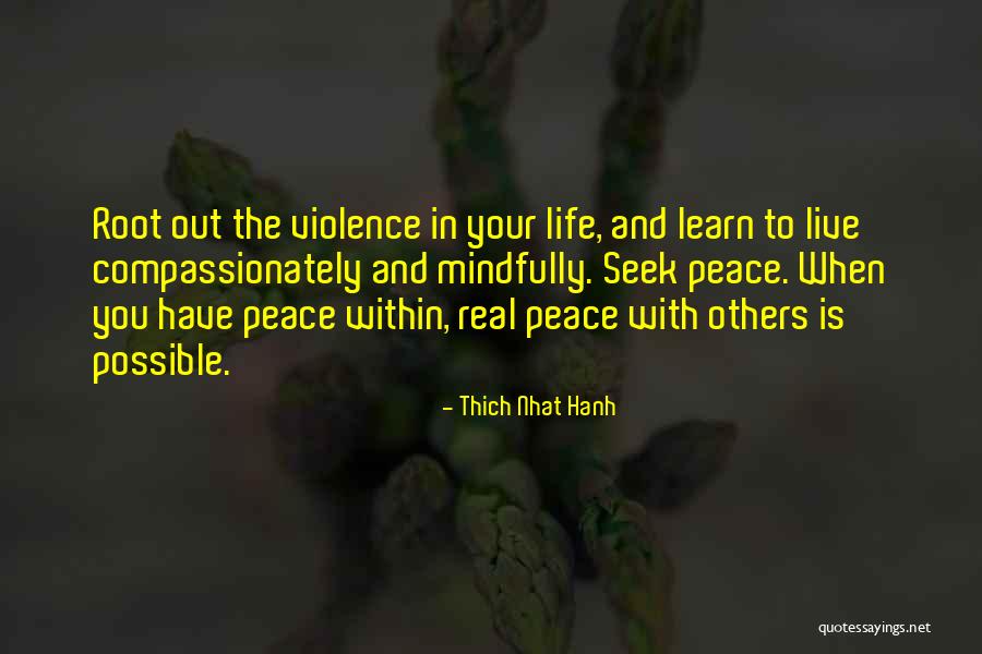 Seek Peace Quotes By Thich Nhat Hanh Seek Peace Quotes By Thich Nhat Hanh
