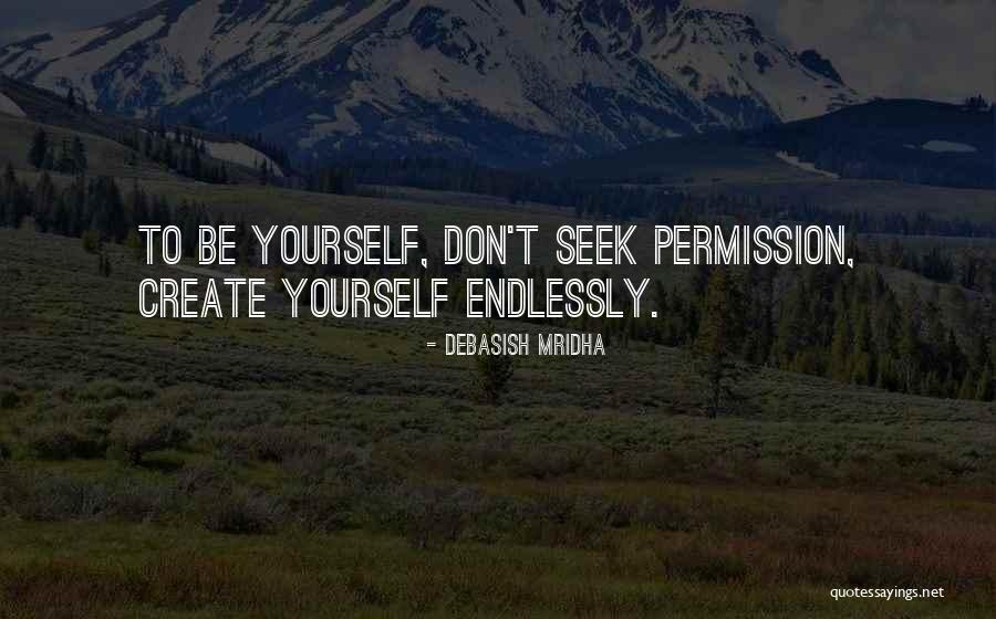 Seek Quotes Quotes By Debasish Mridha Seek Quotes Quotes By Debasish Mridha