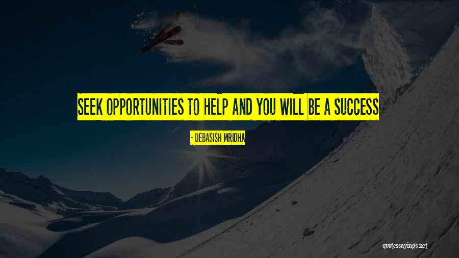 Seek Quotes Quotes By Debasish Mridha Seek Quotes Quotes By Debasish Mridha