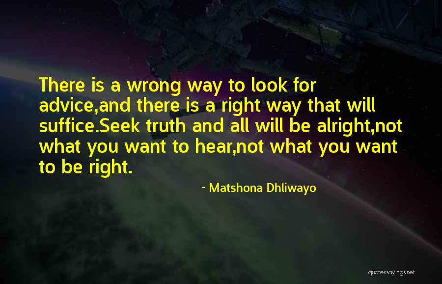 Seek Quotes Quotes By Matshona Dhliwayo Seek Quotes Quotes By Matshona Dhliwayo