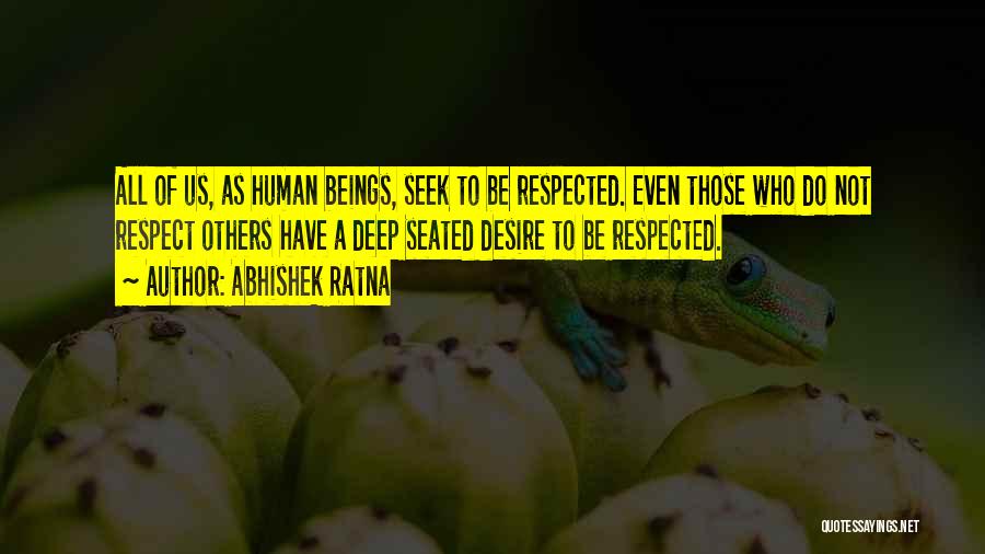 Seek Respect Quotes By Abhishek Ratna