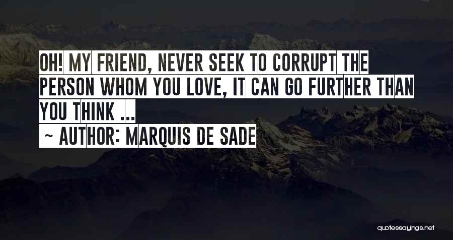 Seek Respect Quotes By Marquis De Sade