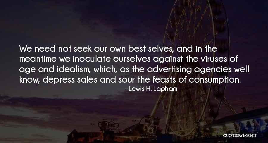 Seek The Best Quotes By Lewis H. Lapham Seek The Best Quotes By Lewis H. Lapham