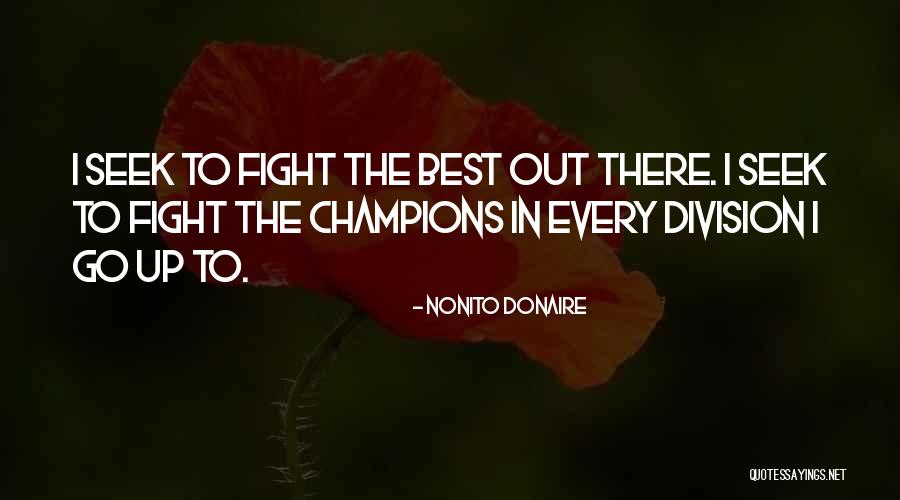 Seek The Best Quotes By Nonito Donaire Seek The Best Quotes By Nonito Donaire