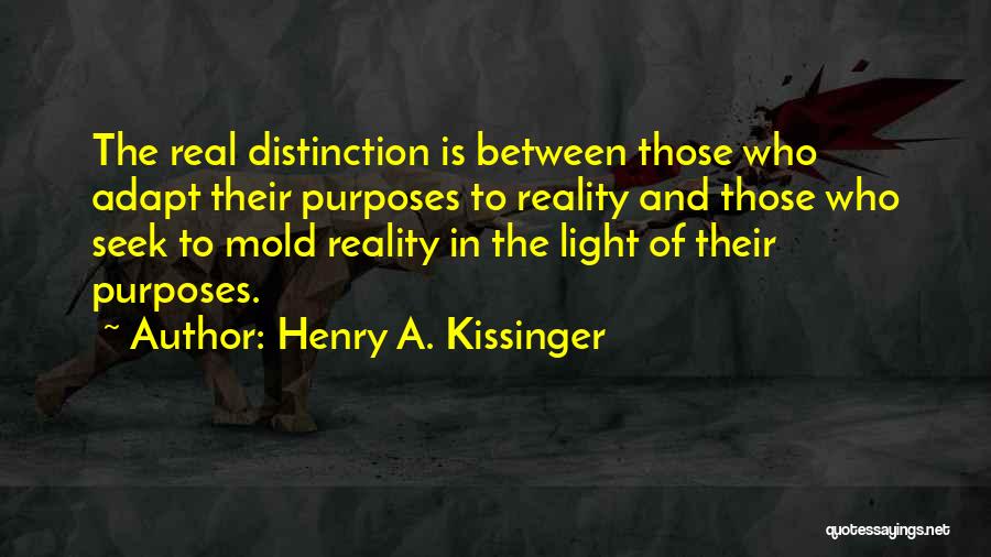 Seek The Light Quotes By Henry A. Kissinger