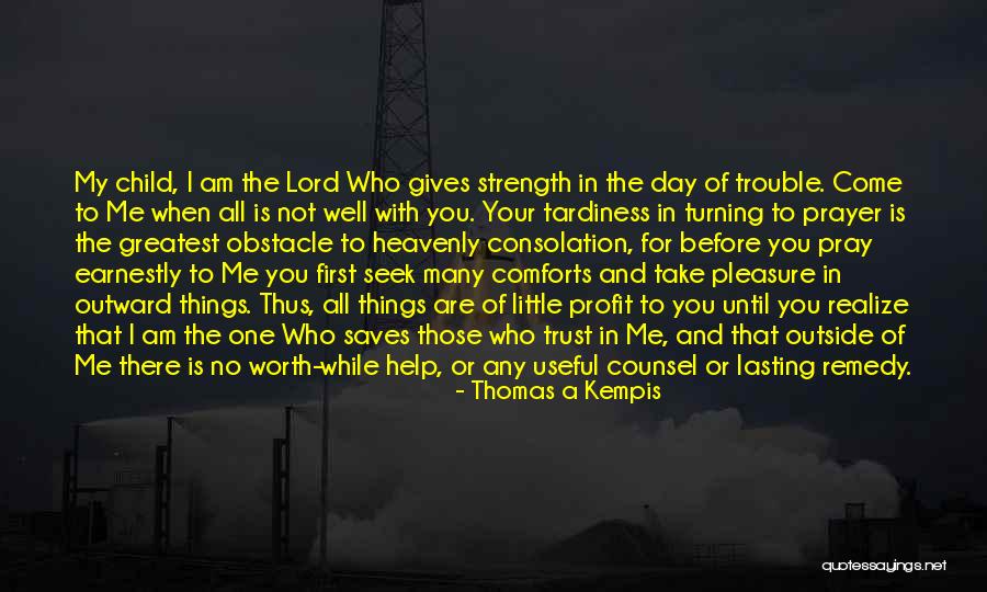 Seek The Lord Quotes By Thomas A Kempis Seek The Lord Quotes By Thomas A Kempis