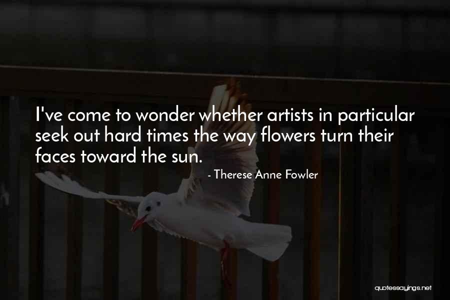 Seek The Sun Quotes By Therese Anne Fowler Seek The Sun Quotes By Therese Anne Fowler