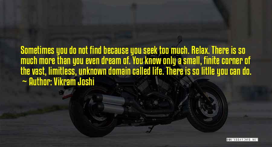 Seek The Unknown Quotes By Vikram Joshi