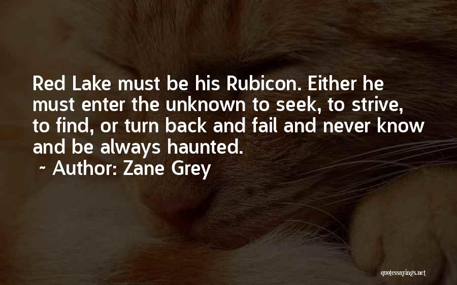 Seek The Unknown Quotes By Zane Grey