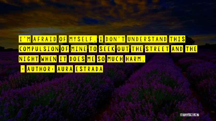 Seek To Understand Quotes By Aura Estrada