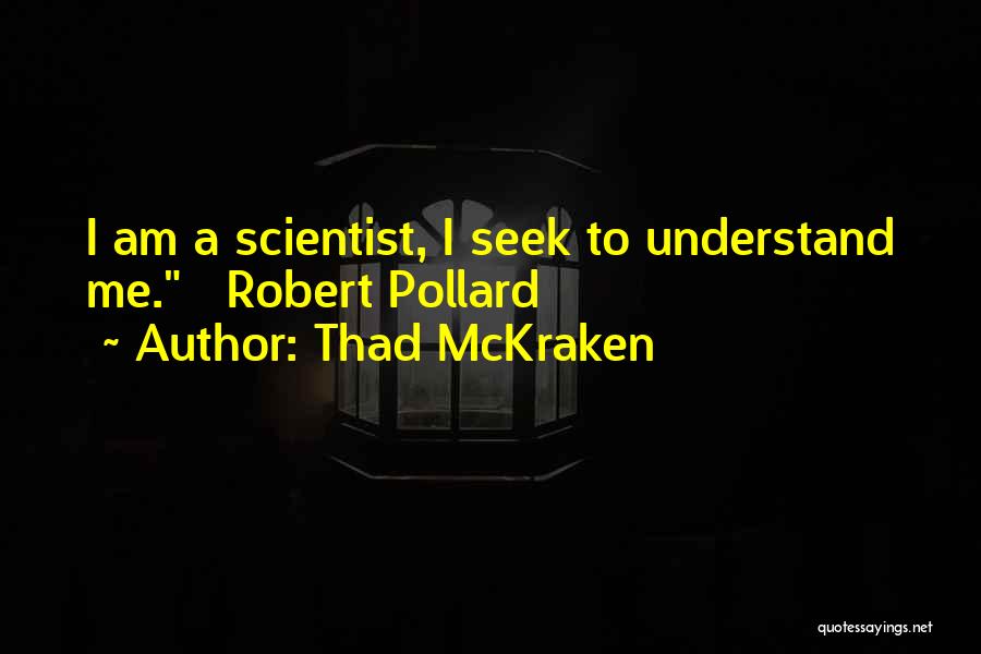 Seek To Understand Quotes By Thad McKraken