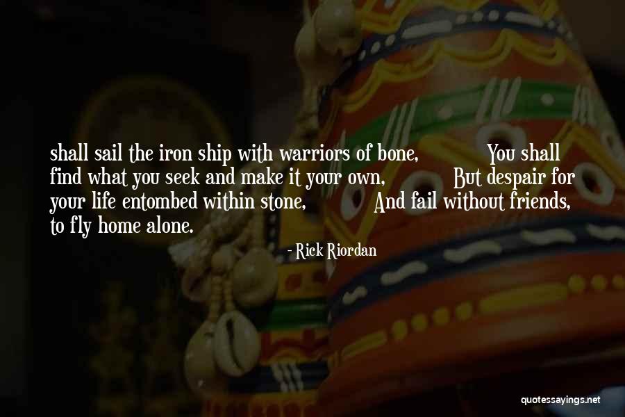 Seek Within You Quotes By Rick Riordan Seek Within You Quotes By Rick Riordan