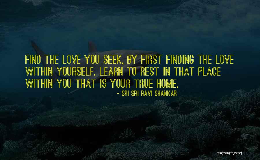 Seek Within You Quotes By Sri Sri Ravi Shankar Seek Within You Quotes By Sri Sri Ravi Shankar