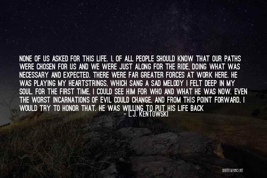Seeker Of Fate Quotes By L.J. Kentowski Seeker Of Fate Quotes By L.J. Kentowski
