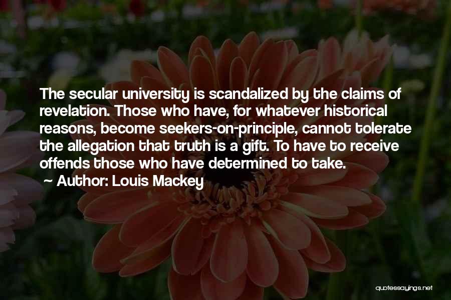 Seekers Of Truth Quotes By Louis Mackey