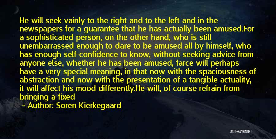 Seeking Advice Quotes By Soren Kierkegaard