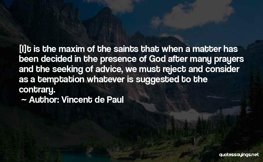 Seeking Advice Quotes By Vincent De Paul