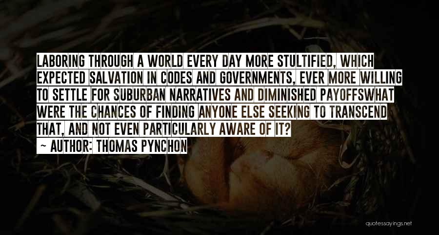 Seeking And Finding Quotes By Thomas Pynchon