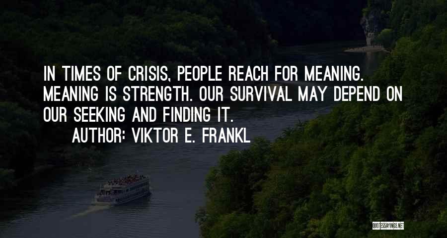 Seeking And Finding Quotes By Viktor E. Frankl
