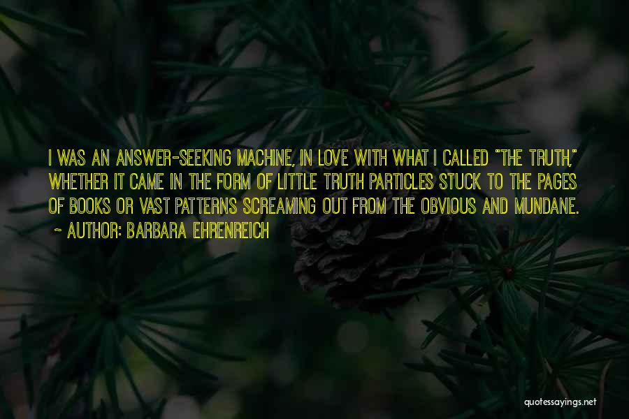 Seeking Answers Quotes By Barbara Ehrenreich