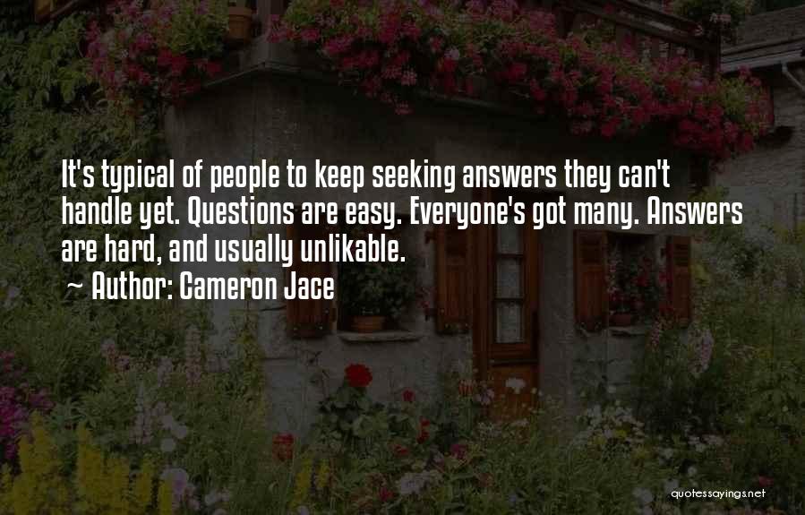 Seeking Answers Quotes By Cameron Jace