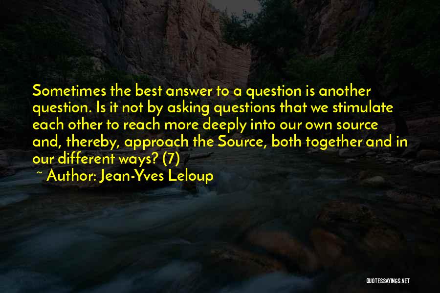 Seeking Answers Quotes By Jean-Yves Leloup