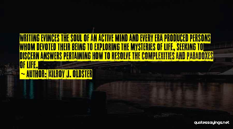 Seeking Answers Quotes By Kilroy J. Oldster