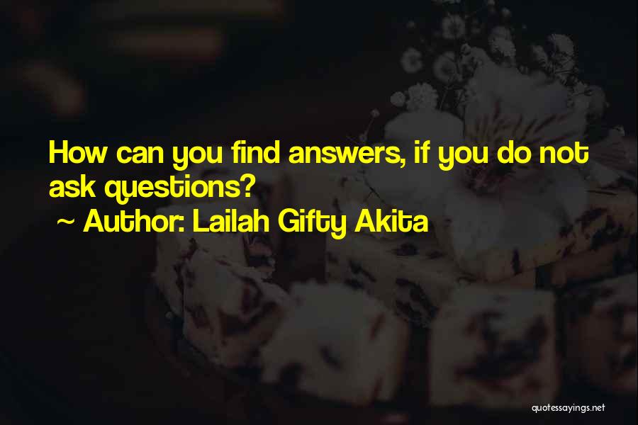 Seeking Answers Quotes By Lailah Gifty Akita