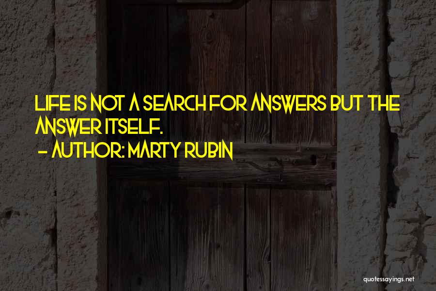 Seeking Answers Quotes By Marty Rubin