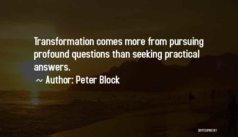 Seeking Answers Quotes By Peter Block