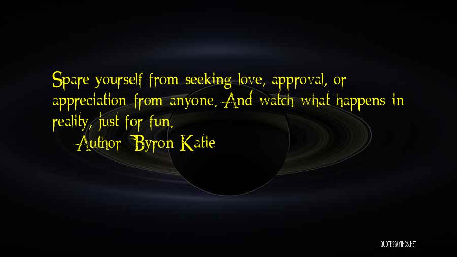 Seeking Approval Quotes By Byron Katie