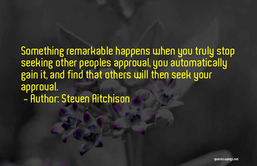 Seeking Approval Quotes By Steven Aitchison