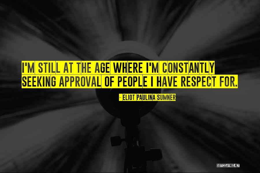 Seeking For Approval Quotes By Eliot Paulina Sumner Seeking For Approval Quotes By Eliot Paulina Sumner