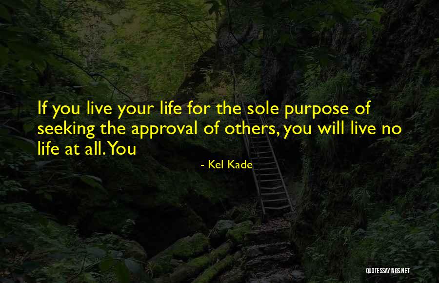 Seeking For Approval Quotes By Kel Kade Seeking For Approval Quotes By Kel Kade