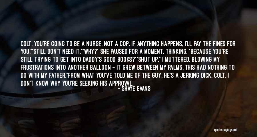 Seeking For Approval Quotes By Shaye Evans Seeking For Approval Quotes By Shaye Evans
