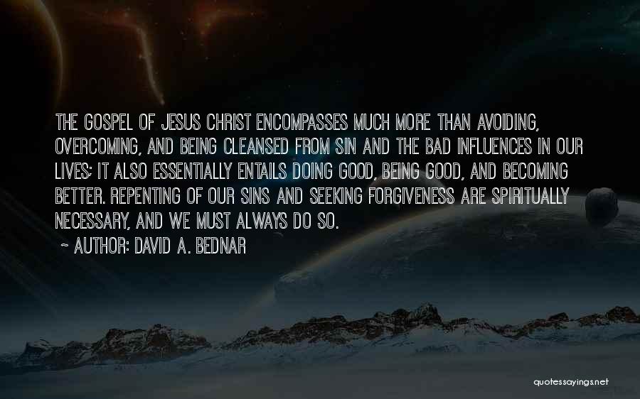 Seeking Forgiveness From Others Quotes By David A. Bednar