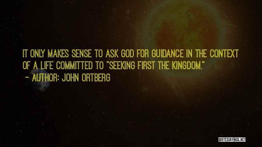 Seeking God First Quotes By John Ortberg